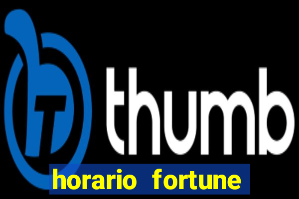 horario fortune tiger hoje