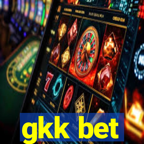 gkk bet