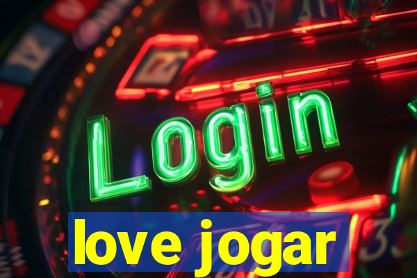 love jogar