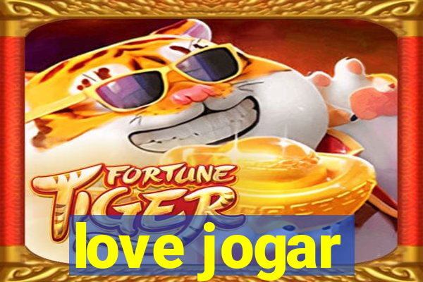 love jogar