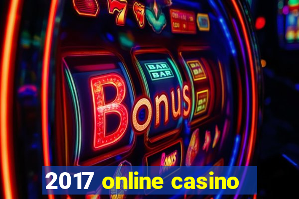 2017 online casino