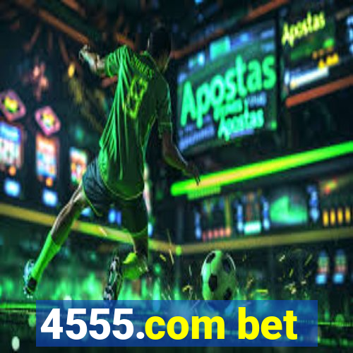 4555.com bet