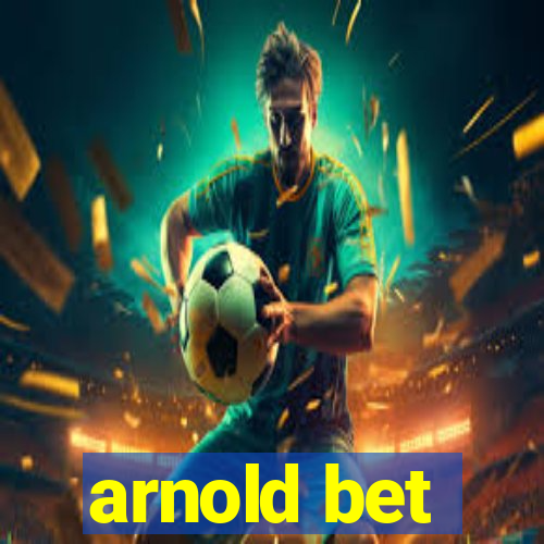 arnold bet