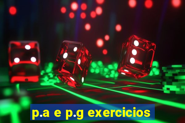 p.a e p.g exercicios