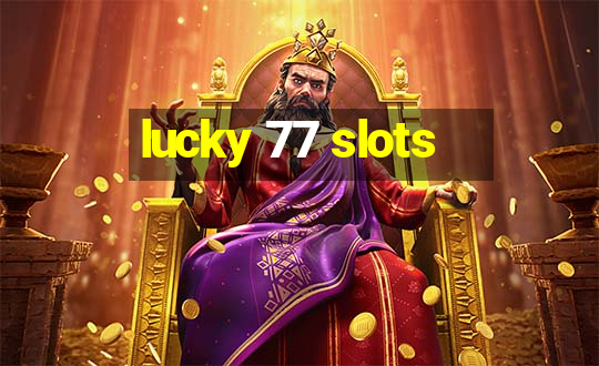 lucky 77 slots