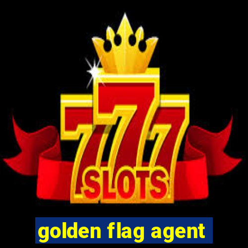 golden flag agent