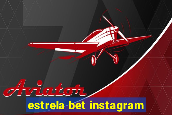 estrela bet instagram