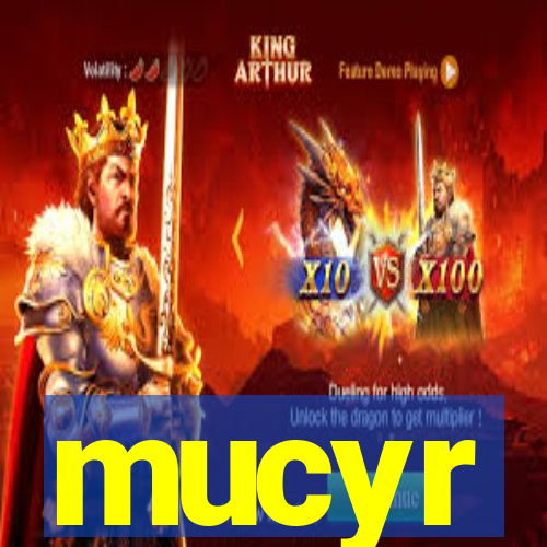 mucyr