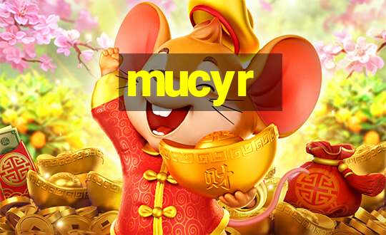 mucyr