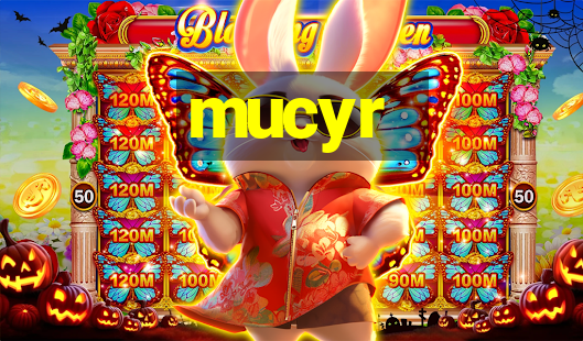 mucyr