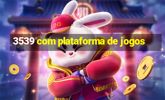 3539 com plataforma de jogos