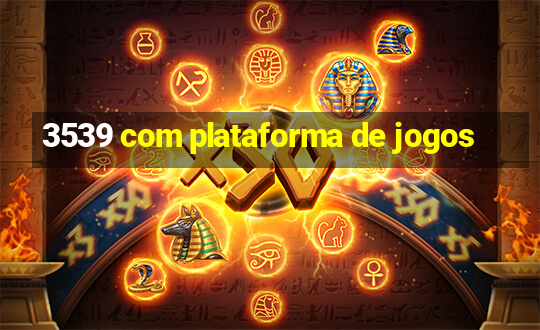 3539 com plataforma de jogos