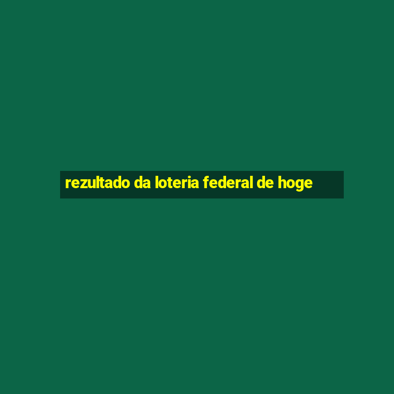 rezultado da loteria federal de hoge