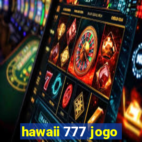 hawaii 777 jogo