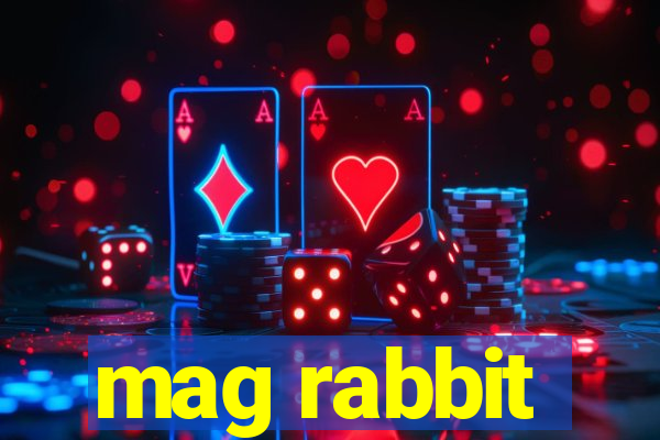 mag rabbit