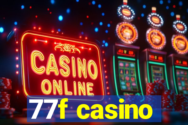 77f casino