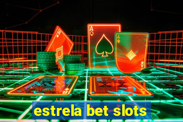 estrela bet slots