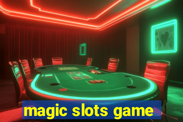 magic slots game