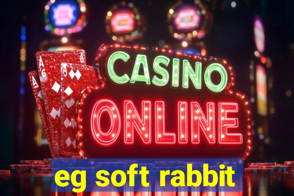 eg soft rabbit