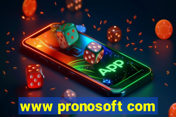 www pronosoft com