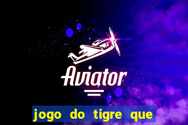 jogo do tigre que ganha b?nus ao se cadastrar