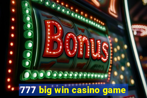 777 big win casino game