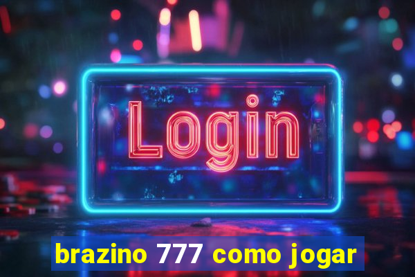 brazino 777 como jogar