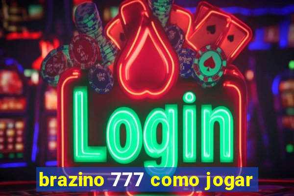 brazino 777 como jogar