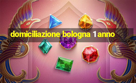 domiciliazione bologna 1 anno