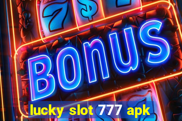 lucky slot 777 apk