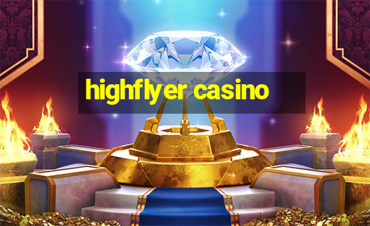 highflyer casino