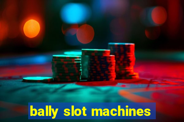 bally slot machines