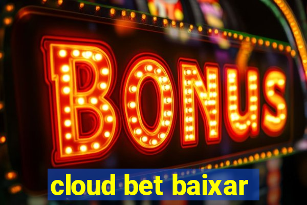 cloud bet baixar