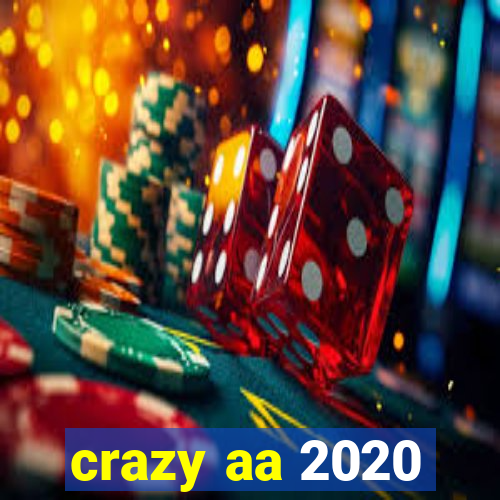 crazy aa 2020