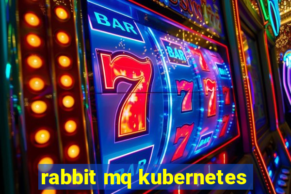 rabbit mq kubernetes