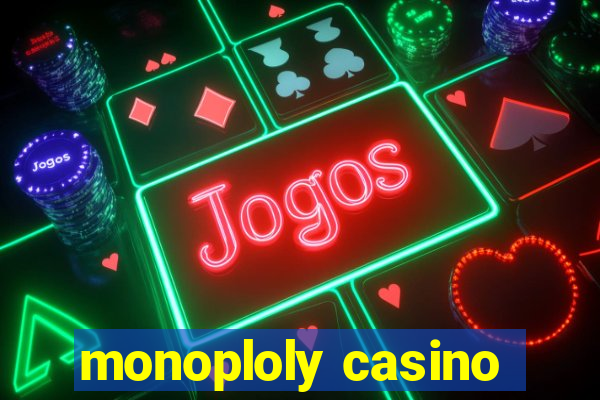 monoploly casino