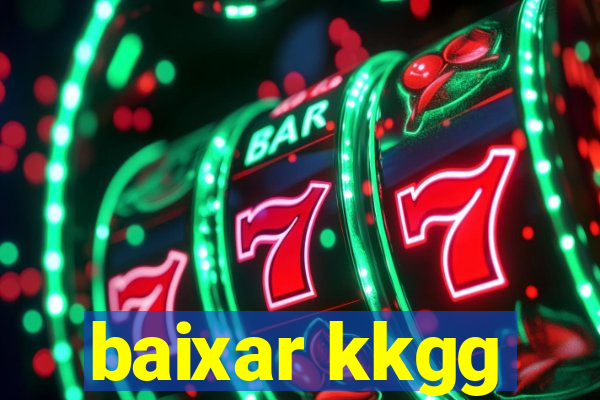 baixar kkgg