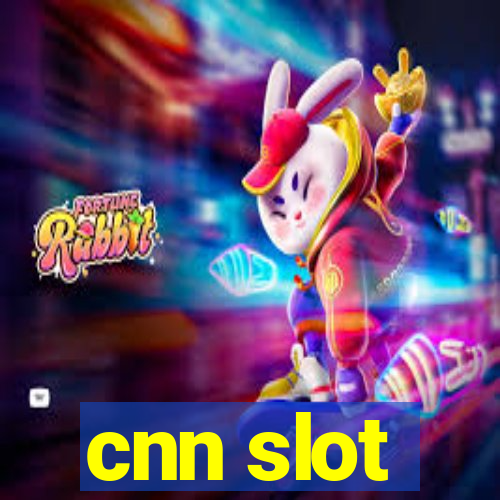 cnn slot