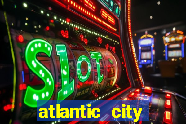 atlantic city resorts and casinos