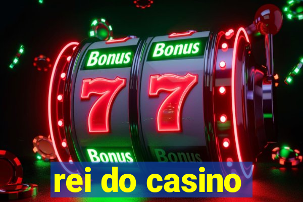 rei do casino