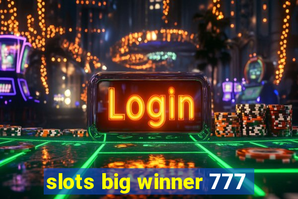 slots big winner 777