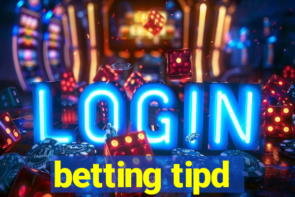 betting tipd