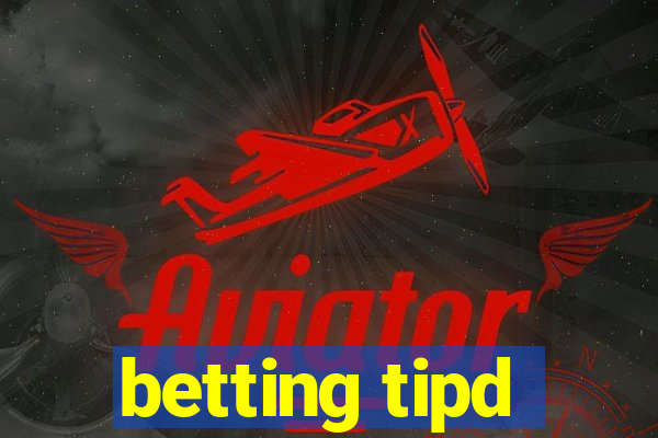 betting tipd