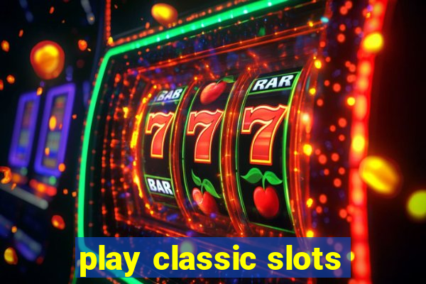 play classic slots