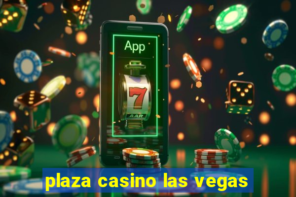 plaza casino las vegas