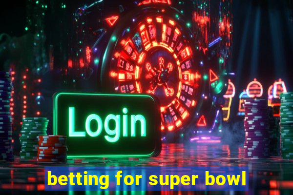 betting for super bowl