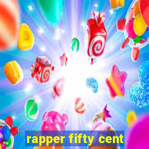 rapper fifty cent