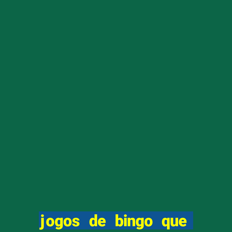 jogos de bingo que paga dinheiro de verdade