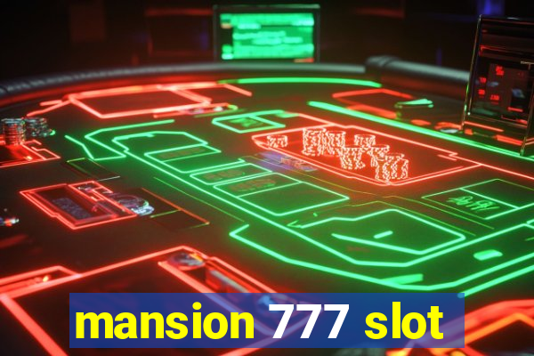 mansion 777 slot