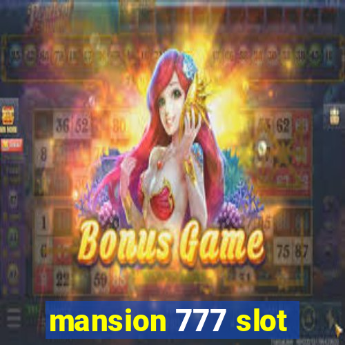 mansion 777 slot